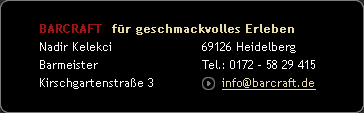 Barcraft - Nadir Kelekci, Kirschgartenstraße 3, 69126 Heidelberg, Tel.: 0172 - 58 29 415